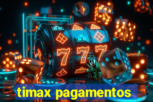 timax pagamentos